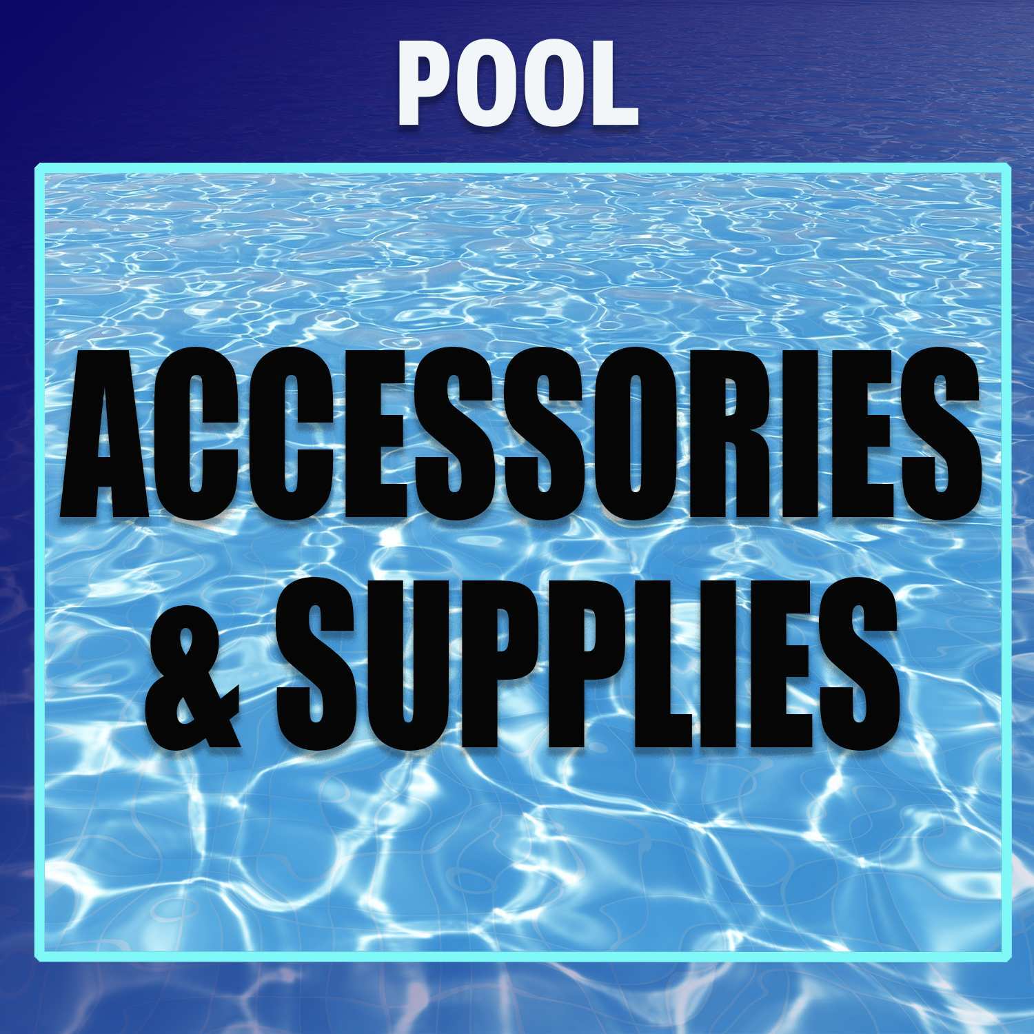 Pool Accessories and Supplies